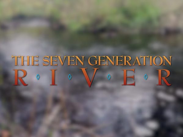 The Seven Generation River