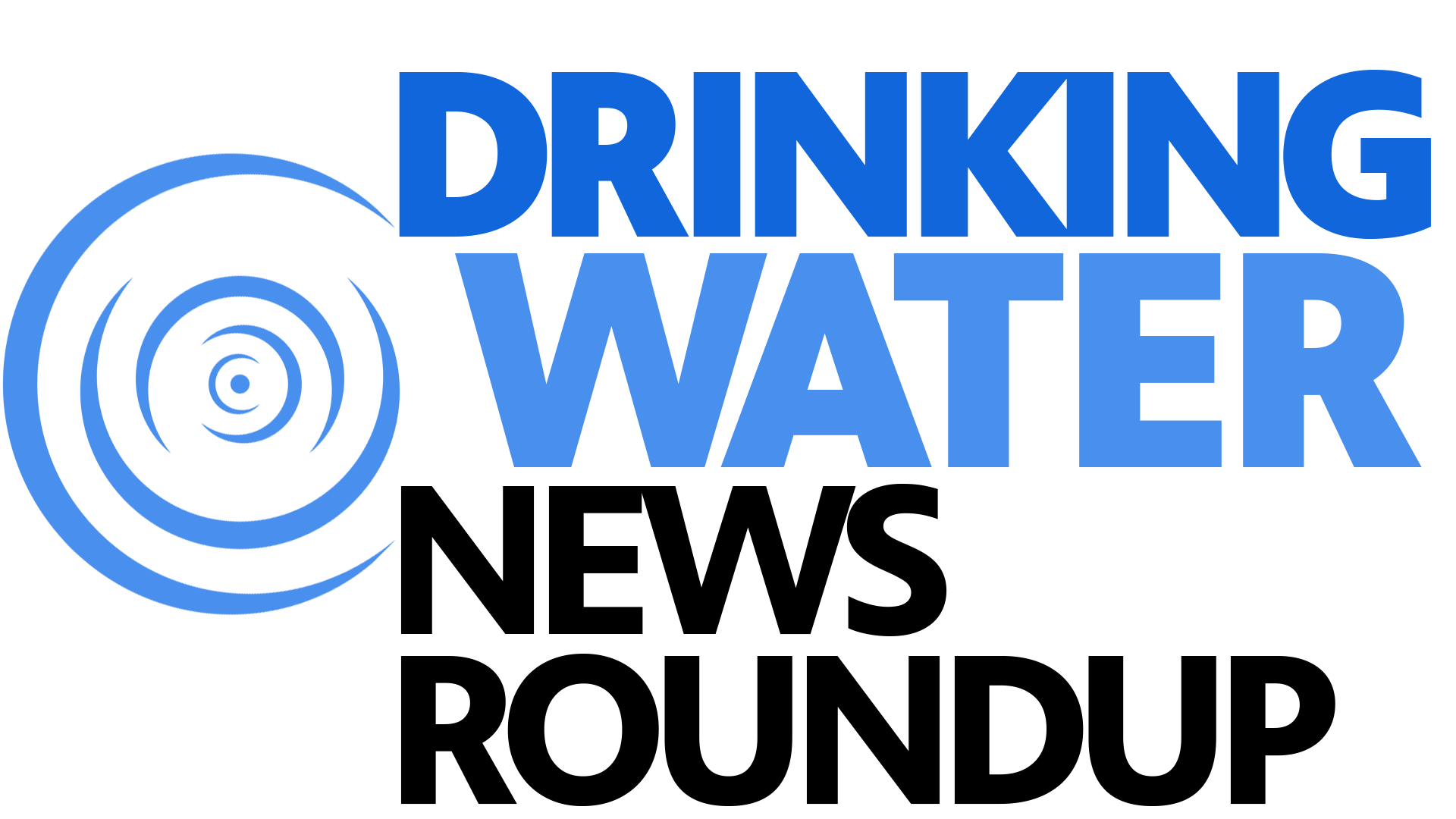 Drinking Water News Roundup Steps to ensure safe drinking water