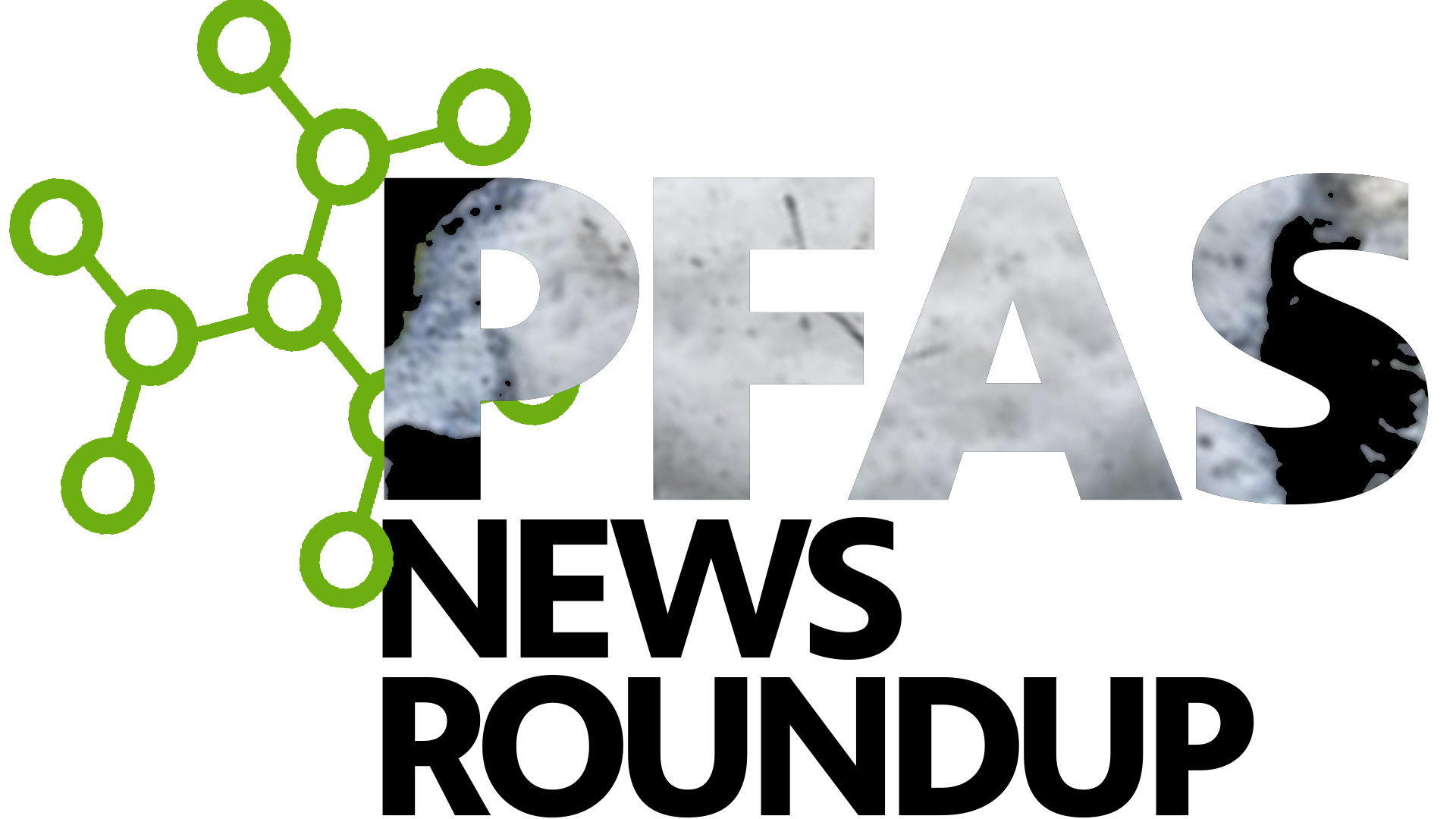 PFAS - Forever Chemicals - Regulatory and Litigation